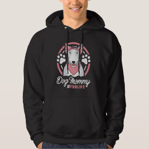 Bull Terrier Mother Pet Breed - Dog Mum Fur Life Hoodie
