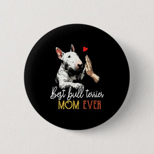 Bull terrier mum ever funny dog mama mother's day 6 cm round badge