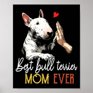 Bull terrier mum ever funny dog mama mother's day poster