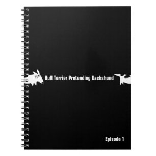Bull Terrier Pretending Dachshund Notebook
