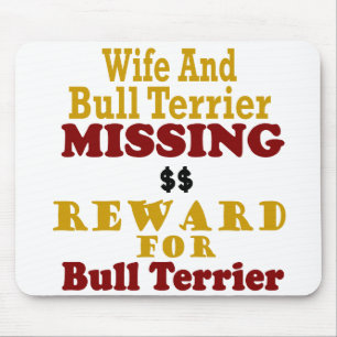 Bull Terrier & Wife Missing Reward For Bull Terrie Mouse Pad