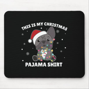 Bulldog Christmas This Is My Christmas Pajama  Mouse Pad