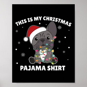Bulldog Christmas This Is My Christmas Pajama  Poster