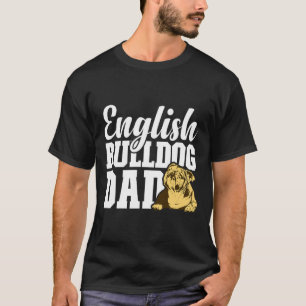 Bulldog Dad Dog Lover Fun English Bulldog Owner T-Shirt