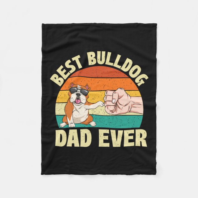 Bulldog Dad Ever - Dog Owner Animal Pet Owner  Fleece Blanket (Front)