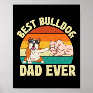 Bulldog Dad Ever - Dog Owner Animal Pet Owner Poster