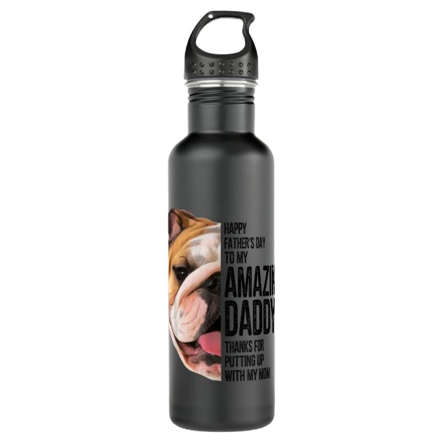 Bulldog Dad Happy Fathers Day To My Amazing Dad Bu 710 Ml Water Bottle (Front)