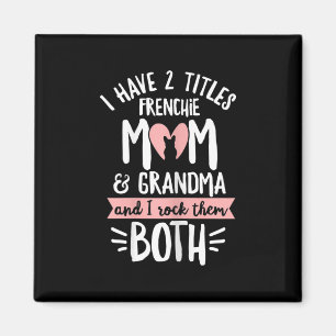 Bulldog Design For Your Frenchie Grandma Magnet