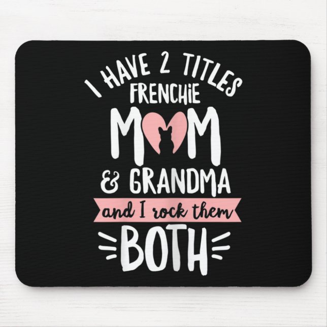 Bulldog Design For Your Frenchie Grandma  Mouse Pad (Front)