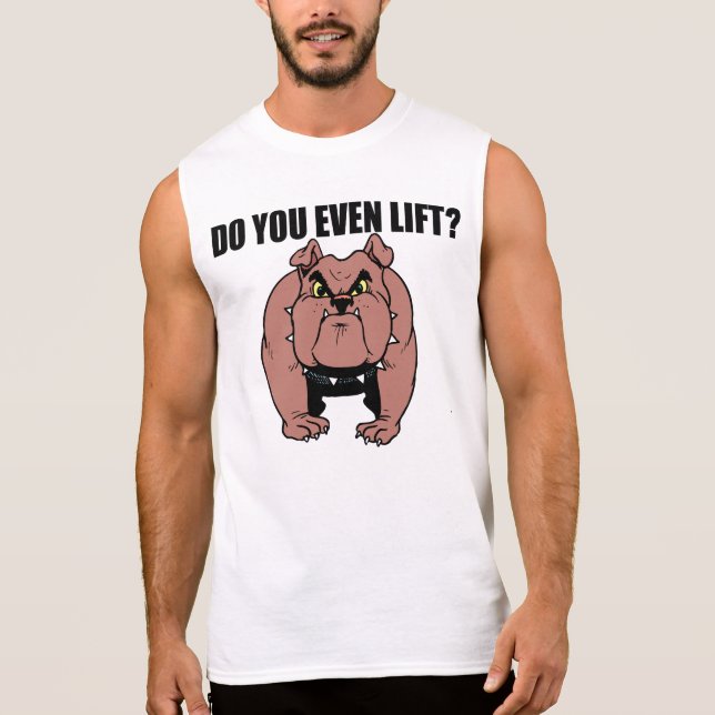 Bulldog, Do You Even Lift? Sleeveless Shirt (Front)