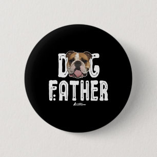 Bulldog Dog Father Bulldog The Dogfather Ruff Life 6 Cm Round Badge