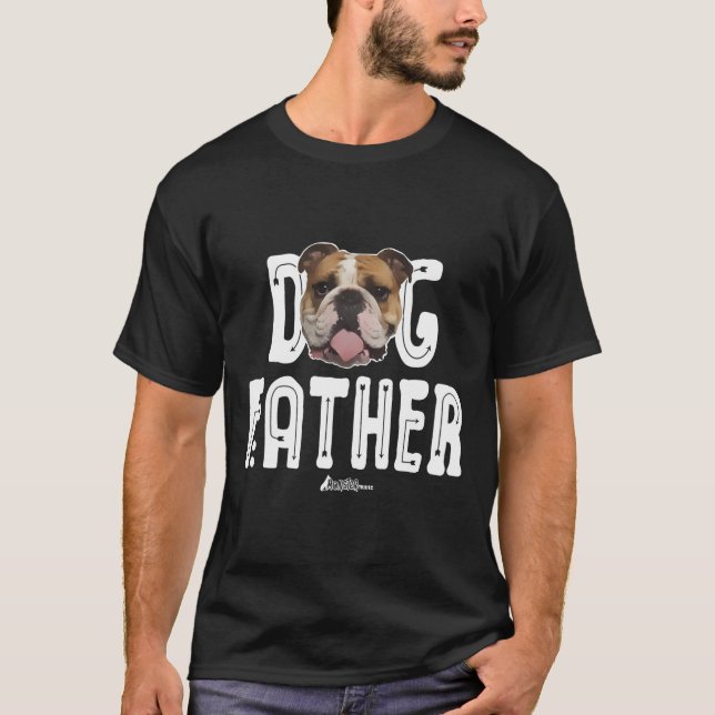 Bulldog Dog Father Bulldog The Dogfather Ruff Life T-Shirt (Front)