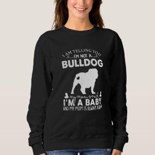 Bulldog Dog  For Women Mom Mama Baby Dog Sweatshirt