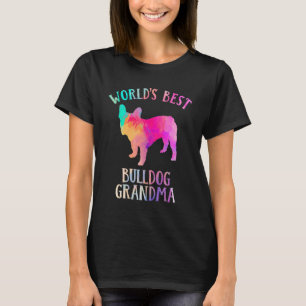 Bulldog Dog Grandma Worldu2019s Best Bulldog Gran T-Shirt