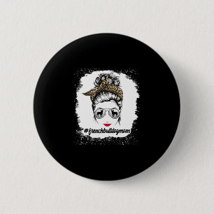 Bulldog Dog Mum Bleached Messy Bun Leopard Women 6 Cm Round Badge