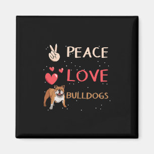Bulldog Dog Owner Peace Love Bulldogs Magnet