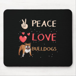 Bulldog Dog Owner Peace Love Bulldogs Mouse Pad