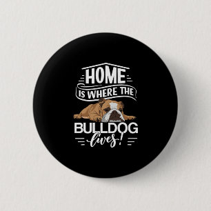 Bulldog Dog Saying Where The English Bulldog Lives 6 Cm Round Badge
