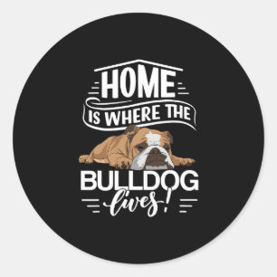 Bulldog Dog Saying Where The English Bulldog Lives Classic Round Sticker
