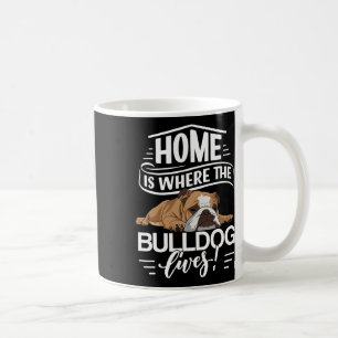 Bulldog Dog Saying Where The English Bulldog Lives Coffee Mug