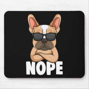 Bulldog Frenchie Nope Dog Mum Girls Mouse Pad