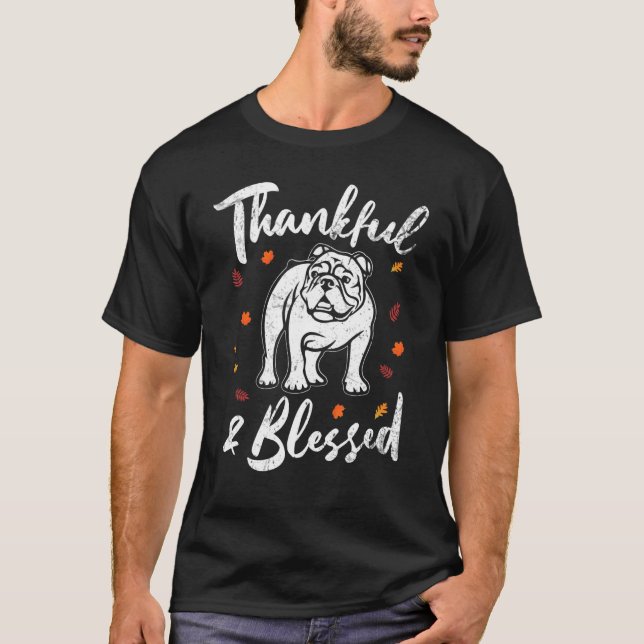 Bulldog Happy Thanksgiving Day Thankful & Blessed  T-Shirt (Front)