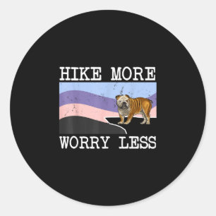 Bulldog hike more worry less graphic hiking classic round sticker