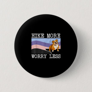 Bulldog hike more worry less graphic hiking men 6 cm round badge