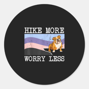 Bulldog hike more worry less graphic hiking men classic round sticker