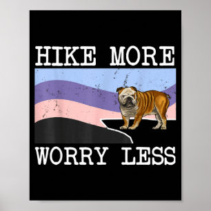 Bulldog hike more worry less graphic hiking  poster