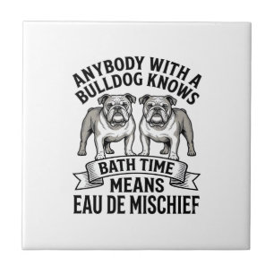 Bulldog Humour Shirt Funny Bath Time Dog Quote Des Ceramic Tile