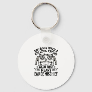 Bulldog Humour Shirt Funny Bath Time Dog Quote Des Key Ring
