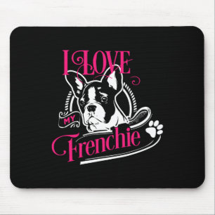 Bulldog - I Love My Frenchie 1 Mouse Pad