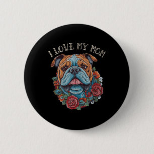 Bulldog I Love My Mum Dog Tattoo 6 Cm Round Badge