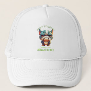Bulldog I'm Not Stubborn My Way Is Always Right Trucker Hat