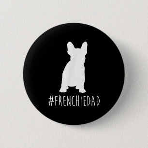 Bulldog Lover Frenchie Dad French Bulldog Dad 6 Cm Round Badge