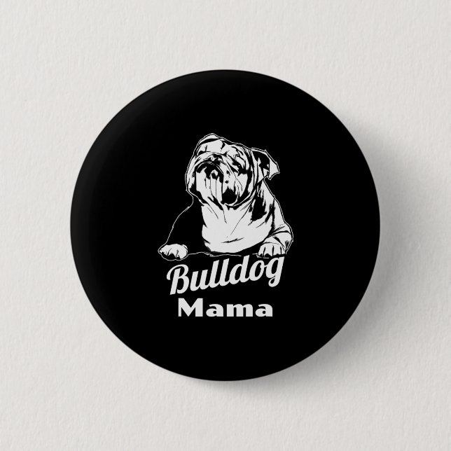 Bulldog Mama  6 Cm Round Badge (Front)