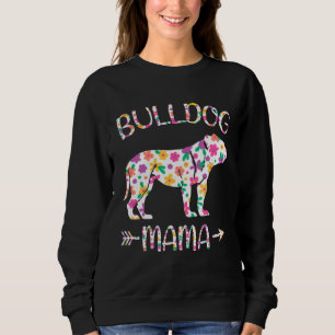 Bulldog Mama Floral Dog Mom Mothers Day Sweatshirt