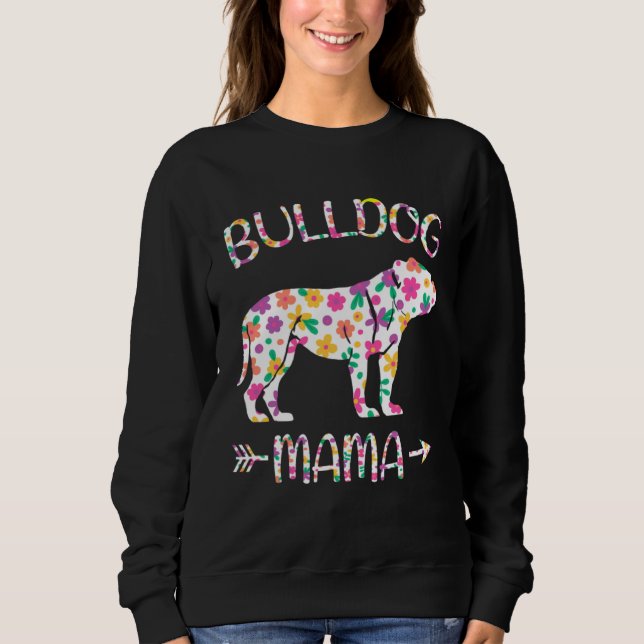 Bulldog Mama Floral Dog Mom Mothers Day Sweatshirt (Front)