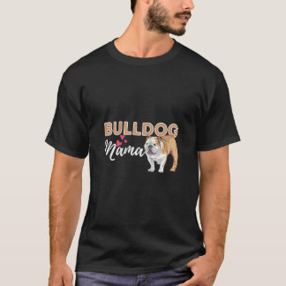  Bulldog Mama Funny English Bulldog Dog Lover  T-Shirt