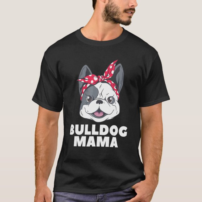 Bulldog Mama Mum Animal Dog  1 T-Shirt (Front)