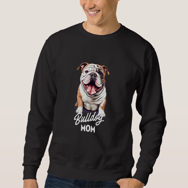 Bulldog Mom  Dog for Pet  Bulldog Mom Sweatshirt (Front)