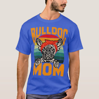 Bulldog Mum Bulldog Lover  T-Shirt