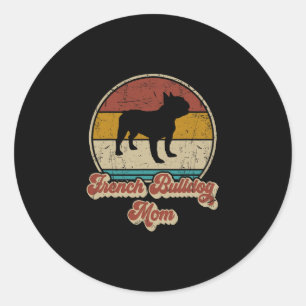 Bulldog Mum Dog Lover Gift For Women Frenchie Mama Classic Round Sticker
