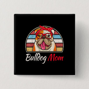 Bulldog Mum English Bulldog Lover Gifts  Women 15 Cm Square Badge