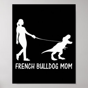 Bulldog Mum Frenchie Mama Dog Dinosaur Women Mothe Poster
