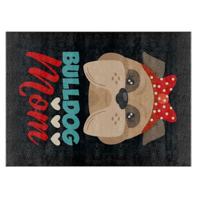 Bulldog Mum | Personalised To My Mum Cutting Board (Front)