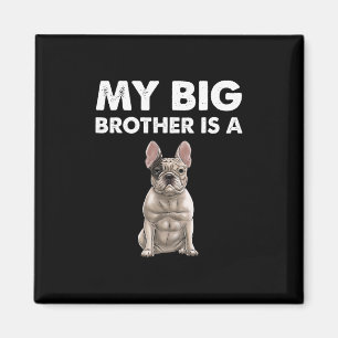 Bulldog My Big Brother Is A Frenchie  Magnet