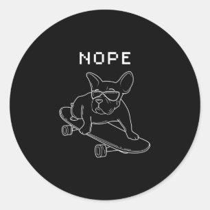 Bulldog Nope Riding A Skateboard Cool Frenchie Classic Round Sticker