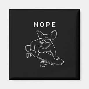 Bulldog Nope Riding A Skateboard Cool Frenchie Magnet